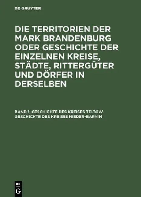 Geschichte des Kreises Teltow. Geschichte des Kreises Nieder-Barnim (English, Ernst Fidicin)