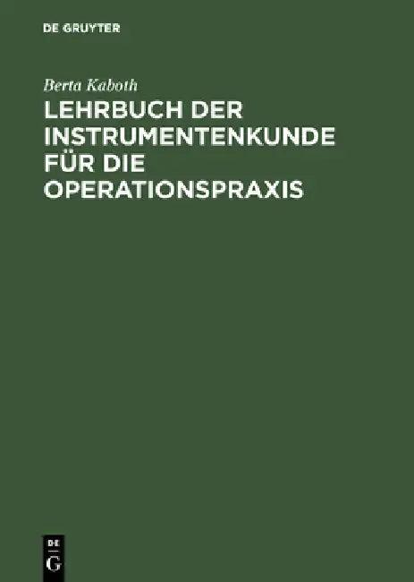 Lehrbuch der Instrumentenkunde für die Operationspraxis (English, Berta Kaboth)