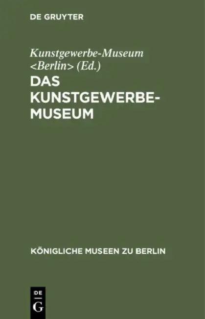 Das Kunstgewerbe-Museum (English, Kunstgewerbe-Museum)
