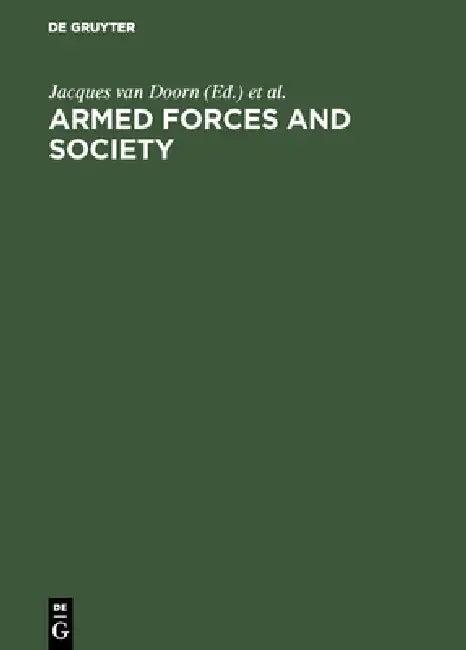 Armed Forces and Society (English, Jacques Van Doorn | World Congress of Sociology | Working Group on Armed Forces, Societ)