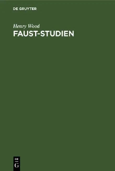 Faust-Studien (English, Henry Wood)