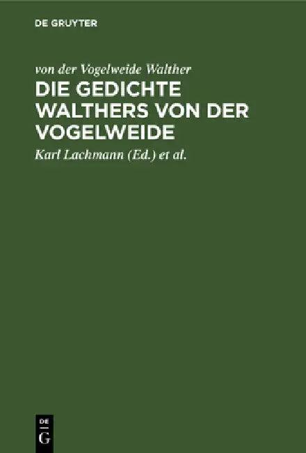 Die Gedichte Walthers Von Der Vogelweide (English, Von Der Vogelweide Walther | Karl Lachmann | Carl Kraus)