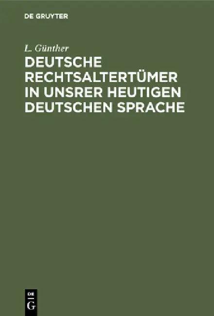Deutsche Rechtsaltertümer in unsrer heutigen deutschen Sprache (English, L. Günther)
