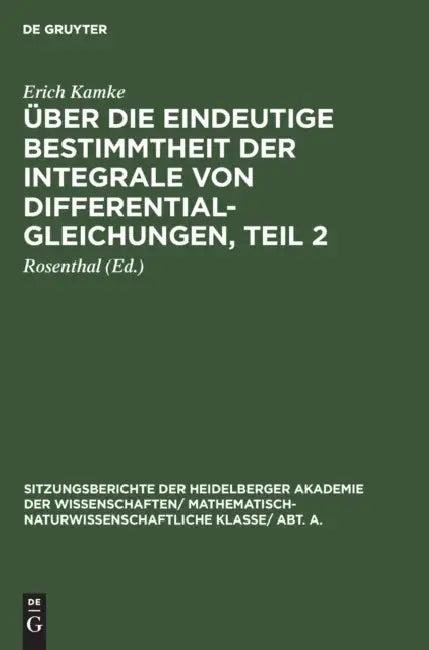 Über Die Eindeutige Bestimmtheit Der Integrale Von Differentialgleichungen, Teil 2 (English, Erich Kamke | Rosenthal)