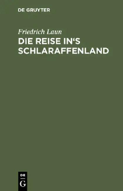 Die Reise In's Schlaraffenland (English, Friedrich Laun)