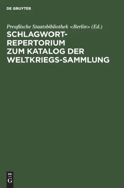 Schlagwort-Repertorium Zum Katalog Der Weltkriegs-Sammlung (English, Preußische Staatsbibliothek | Philipp Losch)