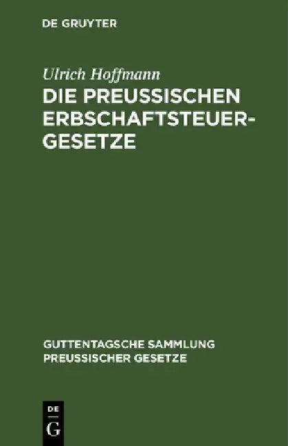 Die Preußischen Erbschaftsteuergesetze (English, Ulrich Hoffmann)