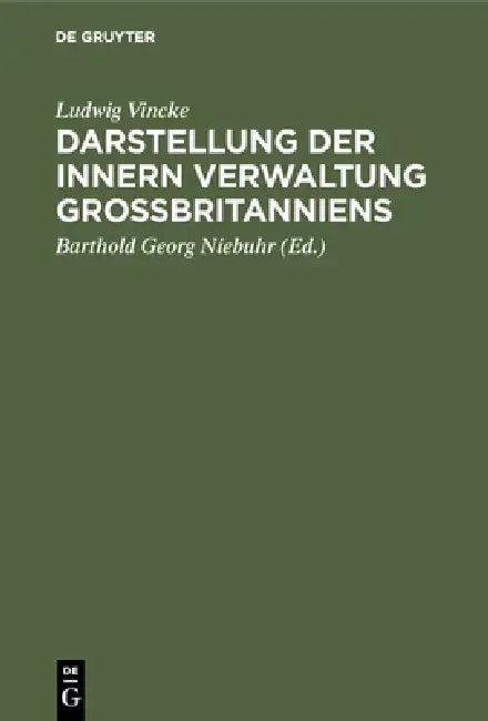 Darstellung der innern Verwaltung Großbritanniens (English, Ludwig Vincke | Barthold Georg Niebuhr)