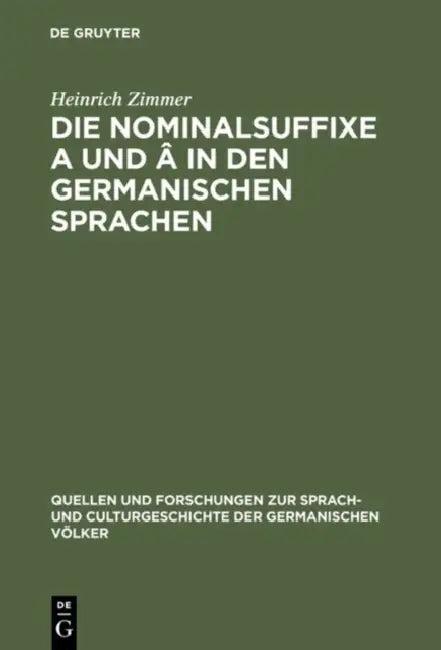 Die Nominalsuffixe A und Â in den germanischen Sprachen (English, Heinrich Zimmer)