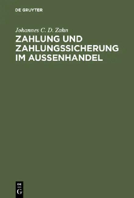 Zahlung und Zahlungssicherung im Aussenhandel (English, Johannes C. D. Zahn)