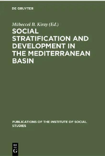 Social Stratification and Development in the Mediterranean Basin (English, Mübeccel B. Kiray)