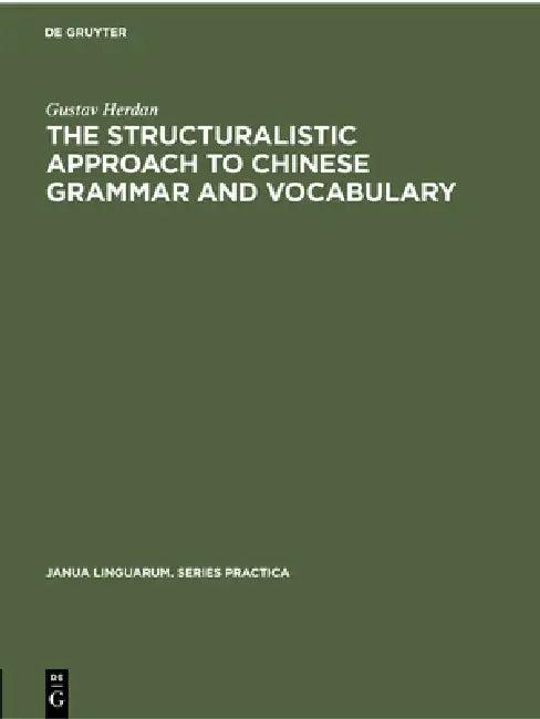 The Structuralistic Approach to Chinese Grammar and Vocabulary (English, Gustav Herdan)