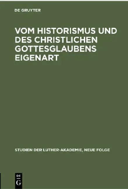 Vom Historismus Und Des Christlichen Gottesglaubens Eigenart (English, Carl Stange | Erich Fülling)
