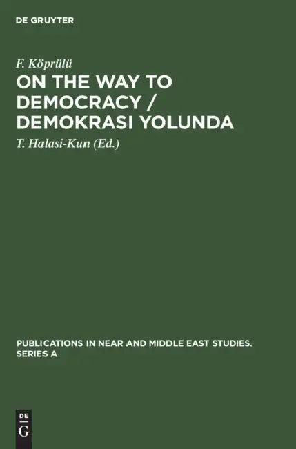 On the Way to Democracy / Demokrasi Yolunda (English, F. Köprülü | T. Halasi-Kun)