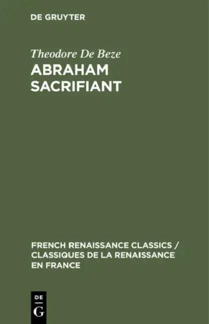 Abraham Sacrifiant (English, Theodore De Beze | C. R. Frankish)