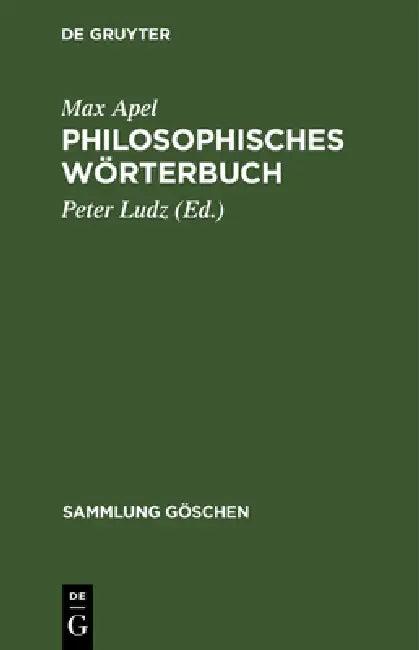 Philosophisches Wörterbuch (English, Max Apel | Peter Ludz)