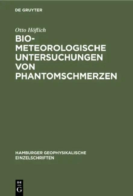 Biometeorologische Untersuchungen Von Phantomschmerzen (English, Otto Höflich)