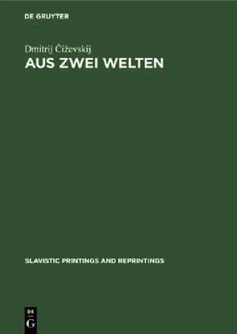 Aus Zwei Welten (English, Dmitrij Čizevskij)