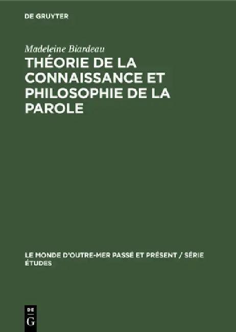 Théorie de la Connaissance Et Philosophie de la Parole (English, Madeleine Biardeau)