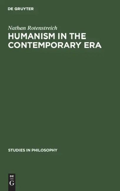 Humanism in the Contemporary Era (English, Nathan Rotenstreich)