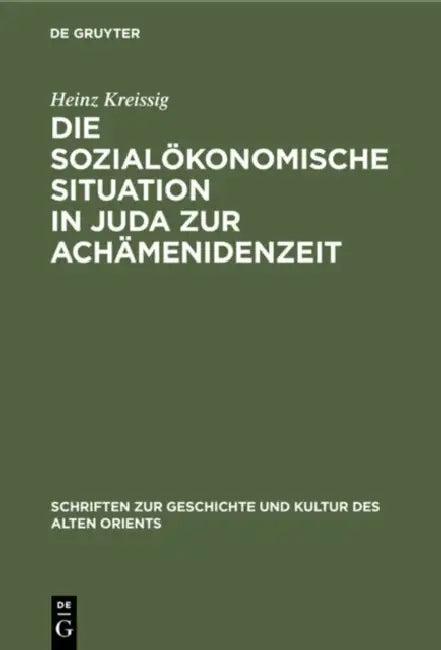 Die Sozialökonomische Situation in Juda Zur Achämenidenzeit (English, Heinz Kreissig)