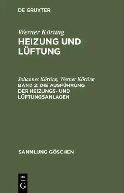 Die Ausführung Der Heizungs- Und Lüftungsanlagen (English, Johannes Körting | Werner Körting)