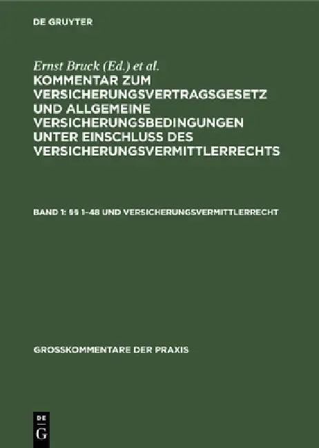 §§ 1-48 Und Versicherungsvermittlerrecht (English, Ernst Bruck | Hans Möller | Karl Sieg)