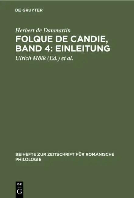Folque de Candie, Band 4 (English, Herbert de Danmartin | Ulrich Mölk | Oskar Schultz-Gora)
