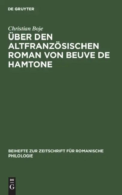 Über Den Altfranzösischen Roman Von Beuve de Hamtone (English, Christian Boje)