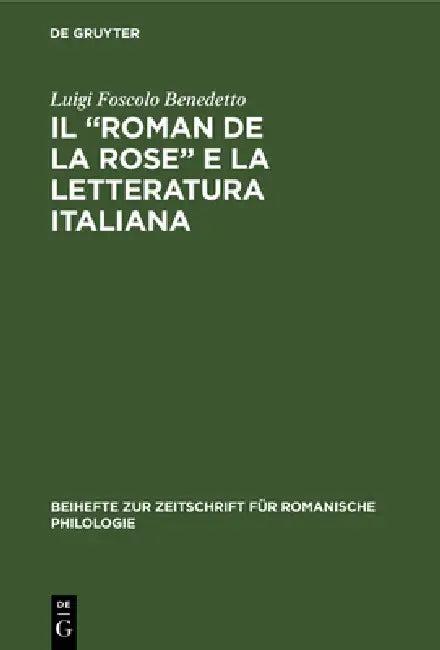 Il "Roman de la rose" e la letteratura italiana (English, Luigi Foscolo Benedetto)