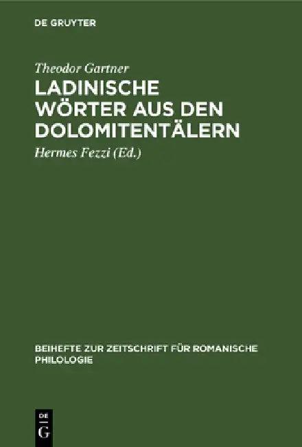 Ladinische Wörter Aus Den Dolomitentälern (English, Theodor Gartner | Hermes Fezzi)