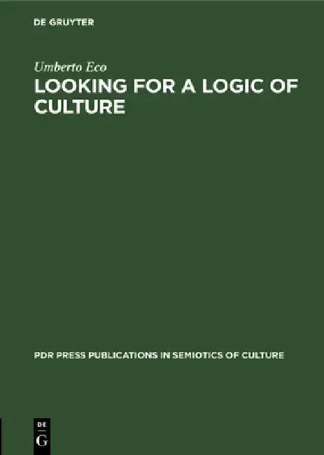 Looking for a Logic of Culture (English, Umberto Eco)