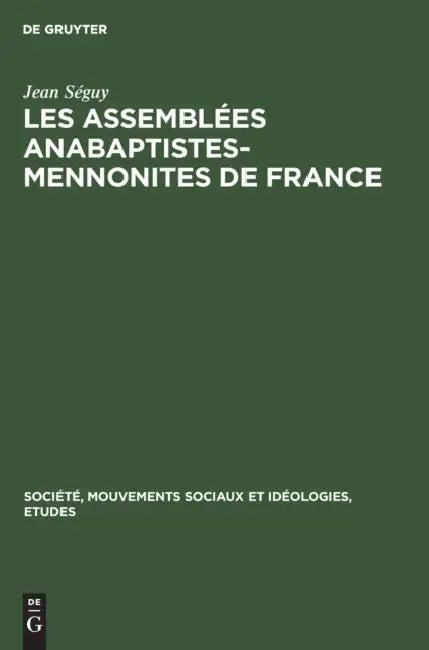 Les Assemblées Anabaptistes-Mennonites de France (English, Jean Séguy)