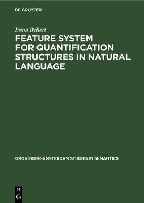 Feature System for Quantification Structures in Natural Language (English, Irena Bellert)