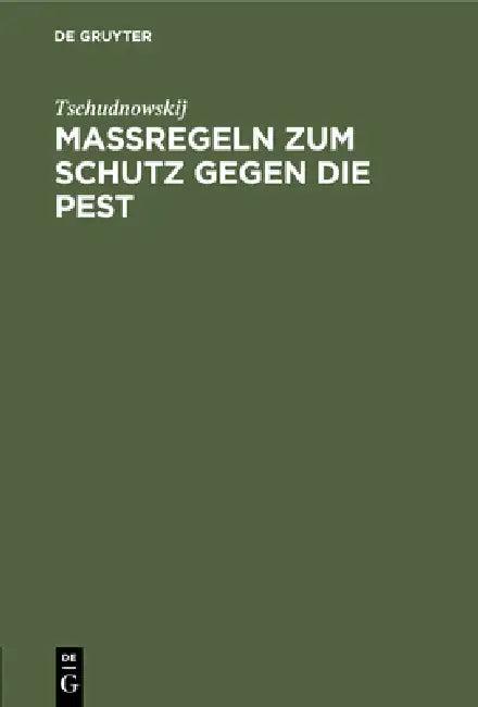 Maßregeln Zum Schutz Gegen Die Pest (English, Tschudnowskij)