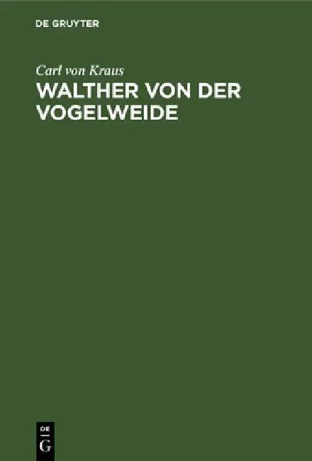 Walther Von Der Vogelweide (English, Carl Von Kraus)