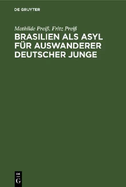 Brasilien ALS Asyl Für Auswanderer Deutscher Junge (English, Mathilde Preiß | Fritz Preiß)