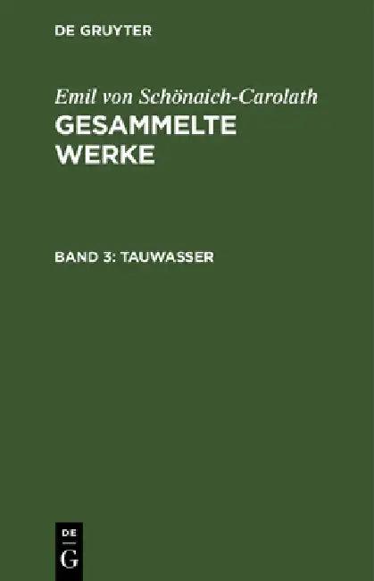 Tauwasser (English, Emil Von Schönaich-Carolath)