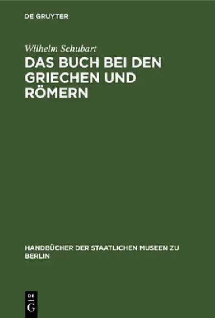 Das Buch Bei Den Griechen Und Römern (English, Wilhelm Schubart)