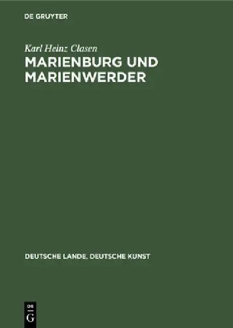 Marienburg Und Marienwerder (English, Karl Heinz Clasen)
