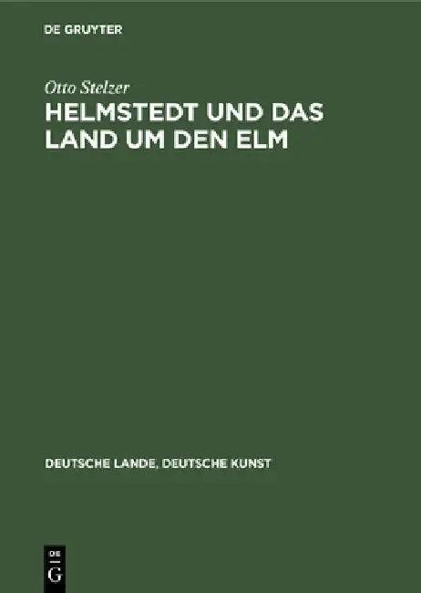 Helmstedt Und Das Land Um Den ELM (English, Otto Stelzer)