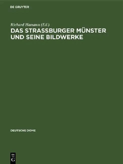Das Strassburger Münster Und Seine Bildwerke (English, Richard Hamann)