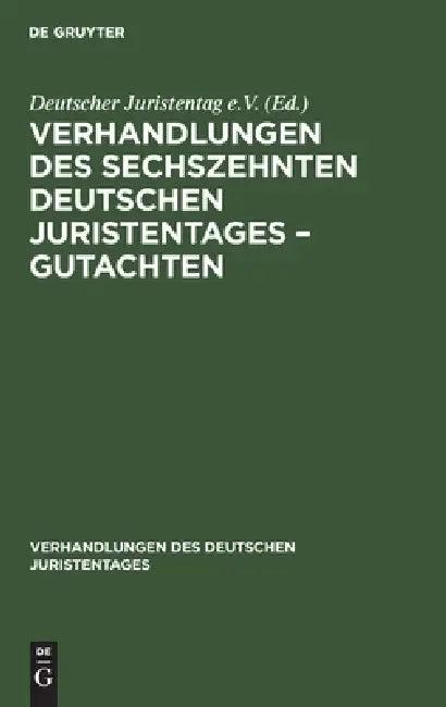 Verhandlungen Des Sechszehnten Deutschen Juristentages - Gutachten (English, No Contributor)