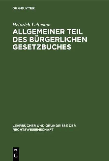 Allgemeiner Teil Des Bürgerlichen Gesetzbuches (English, Heinrich Lehmann)