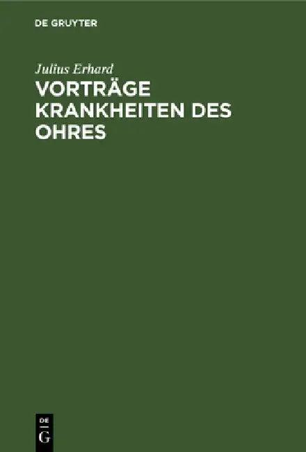 Vorträge Krankheiten Des Ohres (English, Julius Erhard)