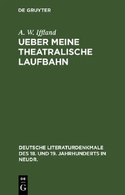 Ueber Meine Theatralische Laufbahn (English, A. W. Iffland)