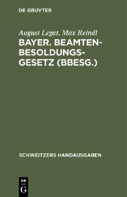 Bayer. Beamten-Besoldungsgesetz (Bbesg.) (English, August Legat | Max Reindl)