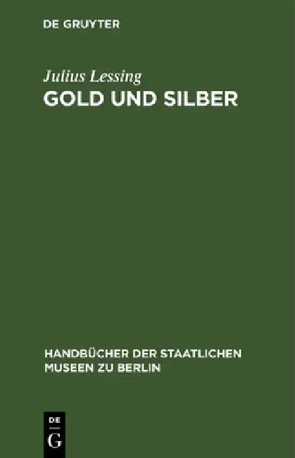 Gold Und Silber (English, Julius Lessing)