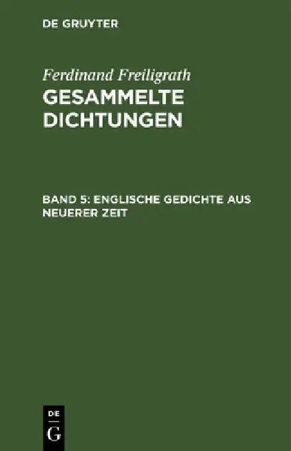 Englische Gedichte Aus Neuerer Zeit (English, Ferdinand Freiligrath)