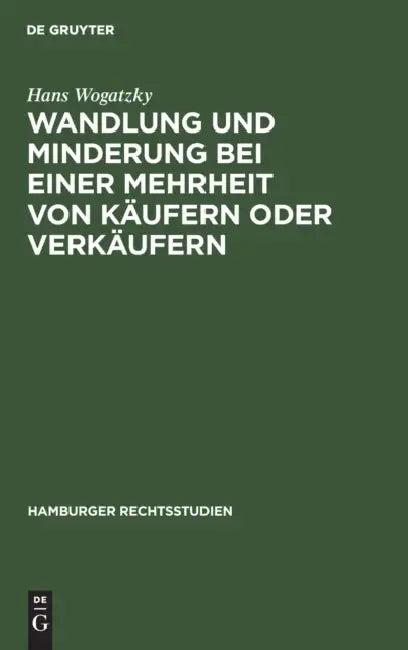 Wandlung Und Minderung Bei Einer Mehrheit Von Käufern Oder Verkäufern (English, Hans Wogatzky)